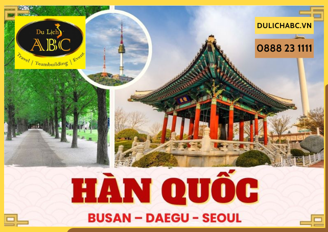 Tour Du lịch Hàn Quốc: Busan - Deagu - Seoul