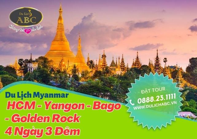 Du Lịch Myanmar: HCM - Yangon - Bago - Golden Rock 4 Ngày 3 Đêm