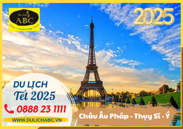 Tour Du lịch Châu Âu Pháp - Thụy Sĩ - Ý Tết 2025